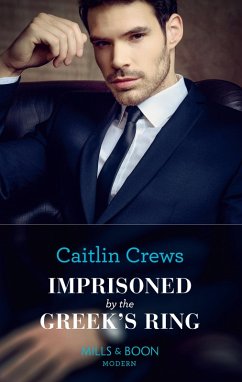 Imprisoned By The Greek's Ring (Mills & Boon Modern) (Conveniently Wed!, Book 4) (eBook, ePUB) - Crews, Caitlin
