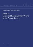 Parthika. Greek and Roman Authors' Views of the Arsacid Empire / Griechisch-römische Bilder des Arsakidenreiches (eBook, PDF)
