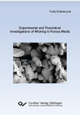 Experimental and Theoretical Investigations of Wicking in Porous Media (eBook, PDF)
