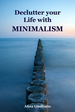 Declutter your Life with Minimalism (eBook, ePUB)