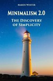 Minimalism 2.0 - The Discovery of Simplicity (eBook, ePUB) Minimalism 2.0 - The Discovery of Simplicity (eBook, ePUB)