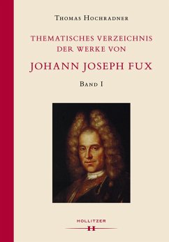 Thematisches Verzeichnis der Werke von Johann Joseph Fux. (eBook, PDF) - Hochradner, Thomas