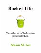 Bucket Life - The 6 Buckets to Lasting... - Bild 1