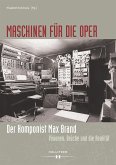 Maschinen für die Oper. Der Komponist Max Brand (eBook, PDF)