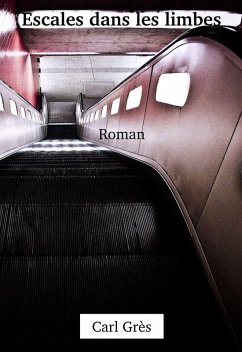 Escales dans les limbes (eBook, ePUB) - Carl Gres, Gres