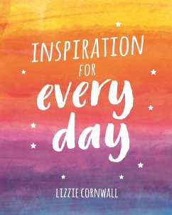 Inspiration for Every Day (eBook, ePUB) - Cornwall, Lizzie