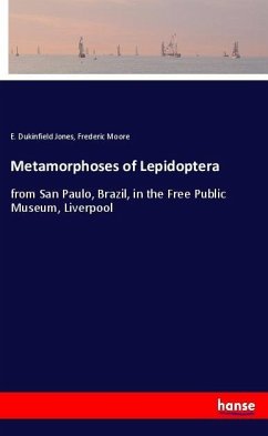 Metamorphoses of Lepidoptera - Dukinfield Jones, E.;Moore, Frederic