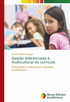 Gestão diferenciada e multicultural do currículo - Miguel Portugal, António