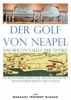 der Golf von Neapel, das Silicon-Valley der Antike? - ginner, gerhart