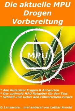 Die aktuelle MPU Drogen Vorbereitung (eBook, ePUB) - Arnold, Lothar