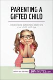 Parenting a Gifted Child (eBook, ePUB)