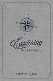 Exploring the Prophetic (eBook, ePUB)