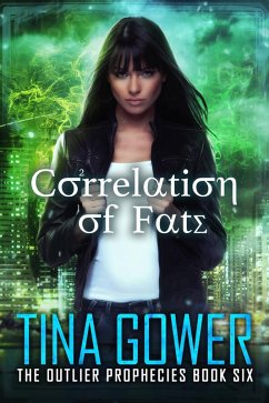 Correlation of Fate (The Outlier Prophecies, #6) (eBook, ePUB) - Gower, Tina