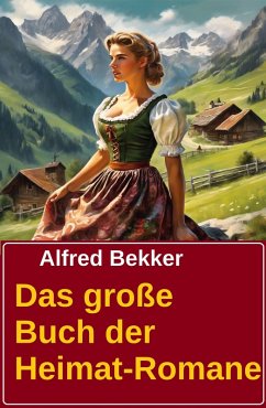 Das große Buch der Heimat Romane (eBook, ePUB) Cover Das große Buch der Heimat Romane (eBook, ePUB)