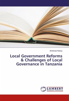 Local Government Reforms & Challenges of Local Governance in Tanzania - Kessy, Ambrose