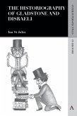 The Historiography of Gladstone and Disraeli (eBook, ePUB)