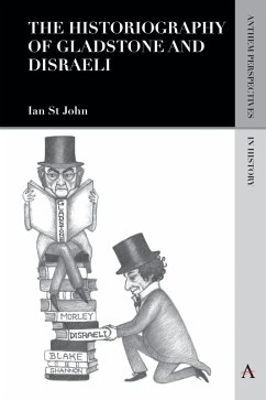 The Historiography of Gladstone and Disraeli (eBook, ePUB) - St John, Ian