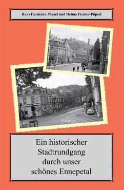 Ein historischer Spaziergang durch unser schönes Ennepetal - Pöpsel, Hans Hermann;Fischer-Pöpsel, Helma