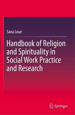 Handbook of Religion and Spirituality in Social Work Practice and Research - Loue, Sana