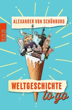 Weltgeschichte to go - Schönburg, Alexander von