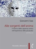 Alle sorgenti dell'anima. Il ritorno della sapienza antica nell'esperienza della psicanalisi (eBook, PDF)