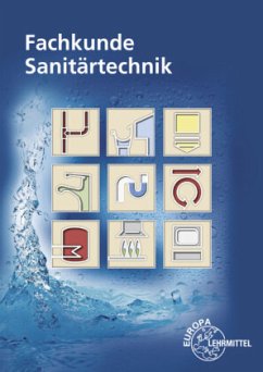 Fachkunde Sanitärtechnik - Blickle, Siegfried;Flegel, Robert;Härterich, Manfred