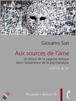 Aux source de l’âme. Le retour de la sagesse antique dans la psychanalyse (eBook, PDF) - Sias, Giovanni