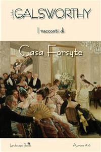 I racconti di Casa Forsyte (eBook, ePUB) - Galsworthy, John