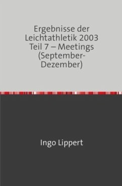 Ergebnisse der Leichtathletik 2003 Teil 7 - Meetings (September-Dezember) - Lippert, Ingo