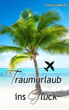 Traumurlaub ins Glück - Summers, Lynn