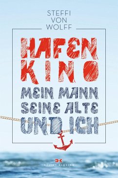 Hafenkino (eBook, ePUB) - Wolff, Steffi von