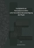 Fachdidaktik der Naturwissenschaften unter besonderer Berücksichtigung der Physik Fachdidaktik der Naturwissenschaften unter besonderer Berücksichtigung der Physik