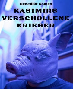 Kasimirs verschollene Krieger (eBook, ePUB) - Gomes, Benedikt