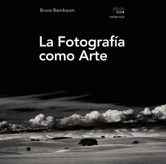 La fotografía como arte - Barnbaum, Bruce