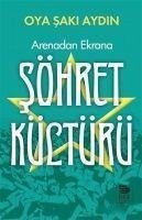 Arenadan Ekrana Söhret Kültürü - saki Aydin, Oya