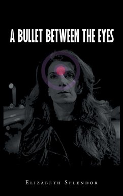 A Bullet Between The Eyes - Splendor, Elizabeth