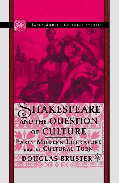 Shakespeare and the Question of Culture (eBook, PDF) Shakespeare and the Question of Culture (eBook, PDF)