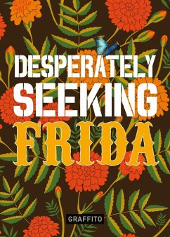 Desperately Seeking Frida - Castello-Cortes