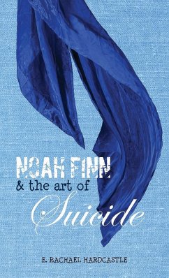 Noah Finn & the Art of Suicide - Hardcastle, E. Rachael