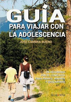 Cover Guía para viajar con la adolescencia : un recorrido por el conflicto para padres, madres y educadores