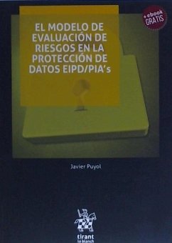 El modelo de evaluación de riesgos en la protección de datos EIPD-PIA's - Puyol Montero, Javier . . . [et al.