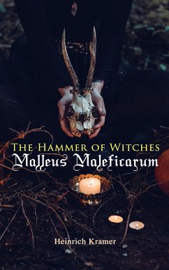 The Hammer of Witches: Malleus Maleficarum (eBook, ePUB) - Kramer, Heinrich