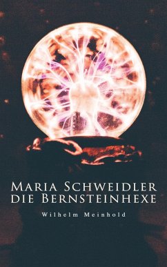 Maria Schweidler, die Bernsteinhexe (eBook, ePUB) - Meinhold, Wilhelm