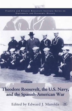 Theodore Roosevelt, the U.S. Navy and the Spanish-American War (eBook, PDF)