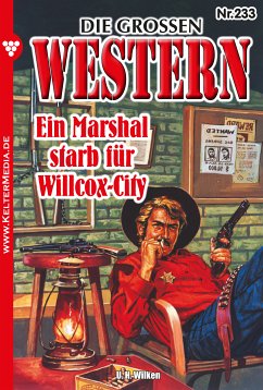 Ein Marshal starb für Willcox-City (eBook, ePUB) - Wilken, U.H.