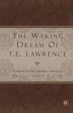 The Waking Dream of T.E. Lawrence (eBook, PDF)