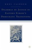 Dilemmas of Justice in Eastern Europe's Democratic Transitions (eBook, PDF)