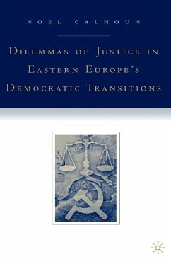 Dilemmas of Justice in Eastern Europe's Democratic Transitions (eBook, PDF) - Calhoun, N.