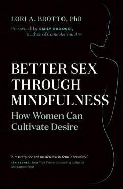 Better Sex Through Mindfulness (eBook, ePUB) - Brotto, Lori A.