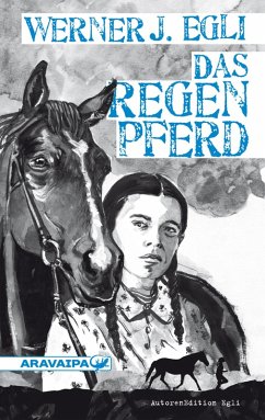 Das Regenpferd (eBook, ePUB) - Egli, Werner J.